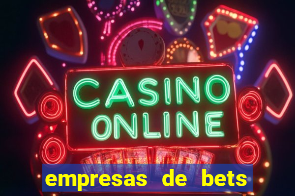 empresas de bets no brasil